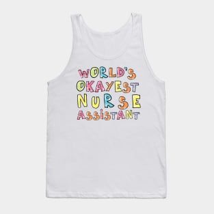 World's Okayest Nurse Assistant Gift Idea Tank Top